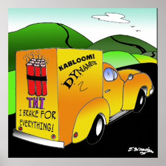 I Brake For Everything Poster