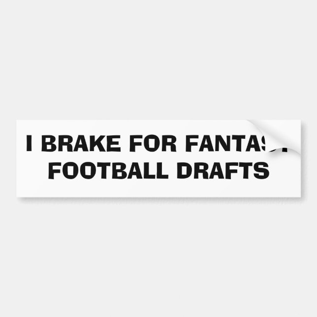 I Brake For Fantasy Football draughts Bumper Sticker (Front)