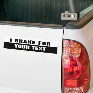 I Brake For "Folio Extra Bold" Black and White Bumper Sticker