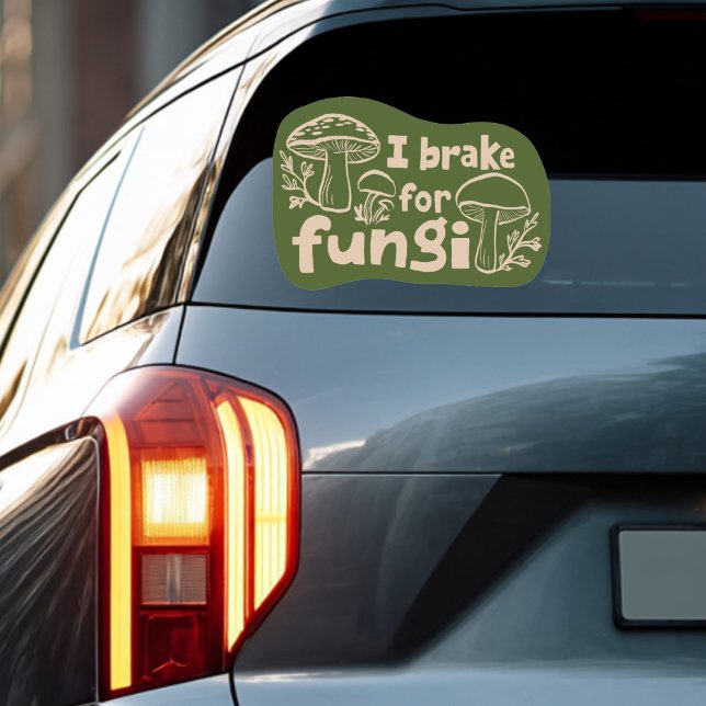 I BRAKE FOR FUNGI Fun Mushroom Foraging  (I BRAKE FOR FUNGI Fun Mushroom Foraging Sticker
)