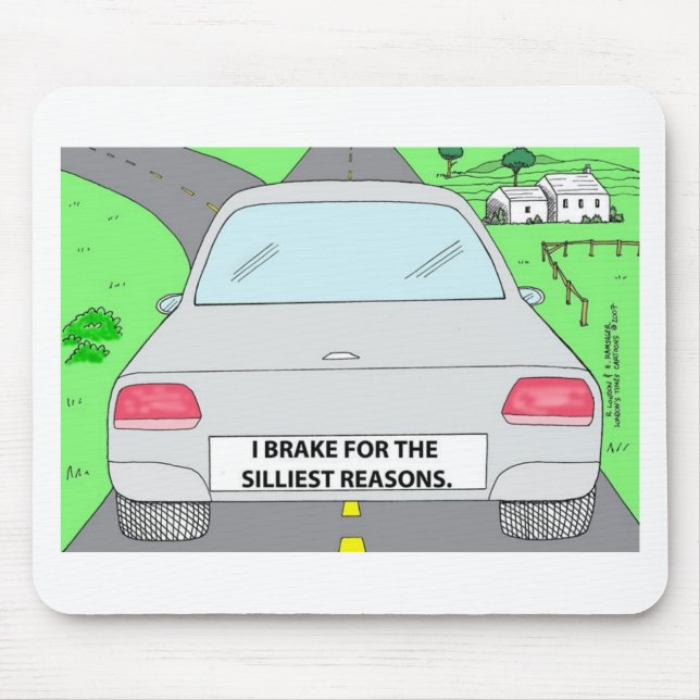 I Brake For...Funny Cartoon Gifts & Collectibles Mouse Mat (Front)