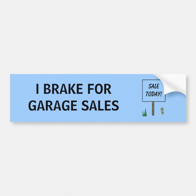 I BRAKE FOR GARAGE SALES - bumper sticker (Front)