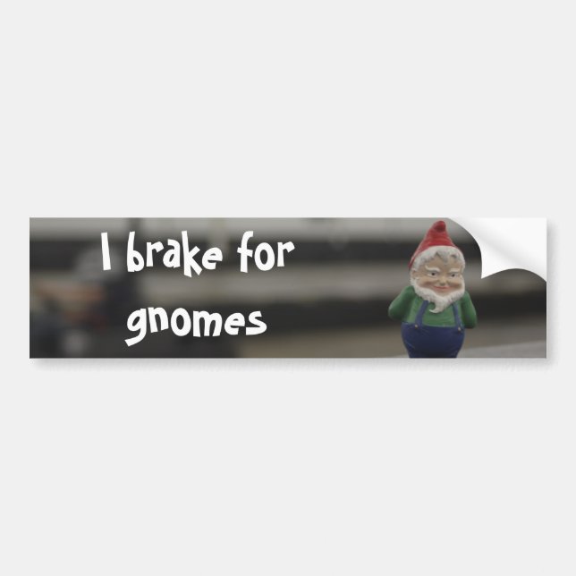 I Brake for Gnomes Bumper Sticker (Front)