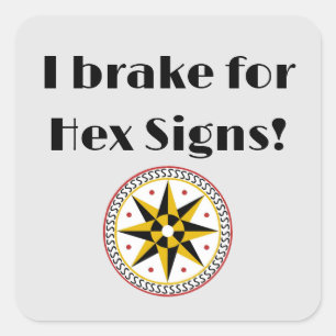 I Brake for Hex Signs Square Sticker