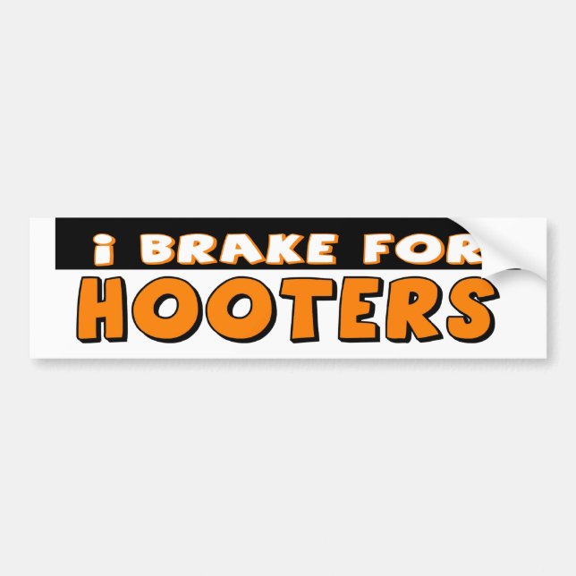 I Brake For Hooters Bumper Sticker (Front)