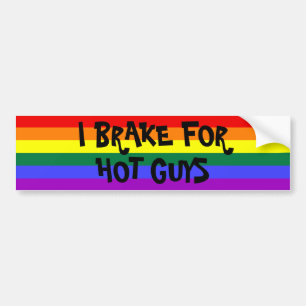 I BRAKE FOR HOT GUYS BUMPER STICKER