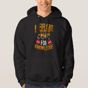 I Brake For Knowledge Backprint Bus Driver Hoodie