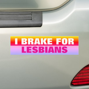 I BRAKE FOR LESBIANS BUMPER STICKER