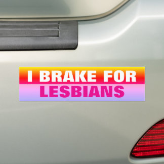 I BRAKE FOR LESBIANS BUMPER STICKER