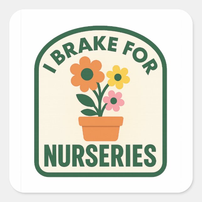 I Brake for Nurseries  Square Sticker (Front)
