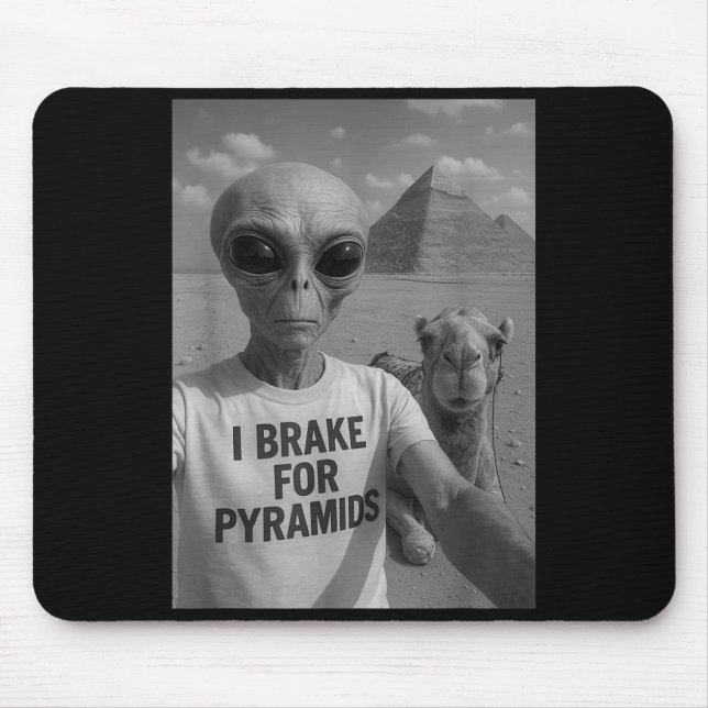 I Brake For Pyramids _ Alien Abduction Cute Funny  Mouse Mat (Front)