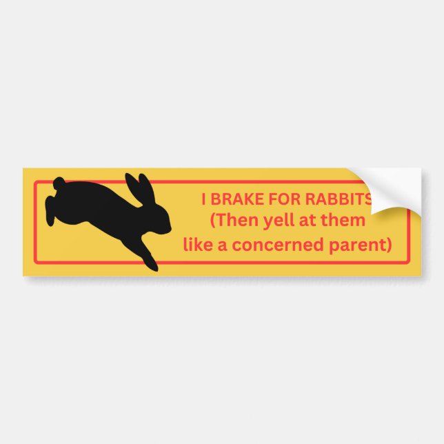 I Brake for Rabbits Bumper Sticker (Front)
