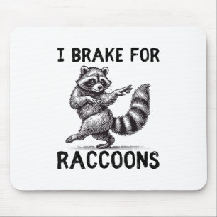 I Brake For Raccoons _1  Mouse Mat