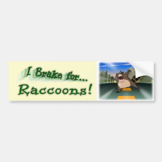 I Brake for Raccoons Bumper Sticker