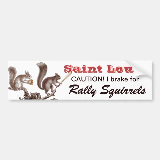 I Brake For Rally Squirrels St. Louis Bumper Sticker (Front)