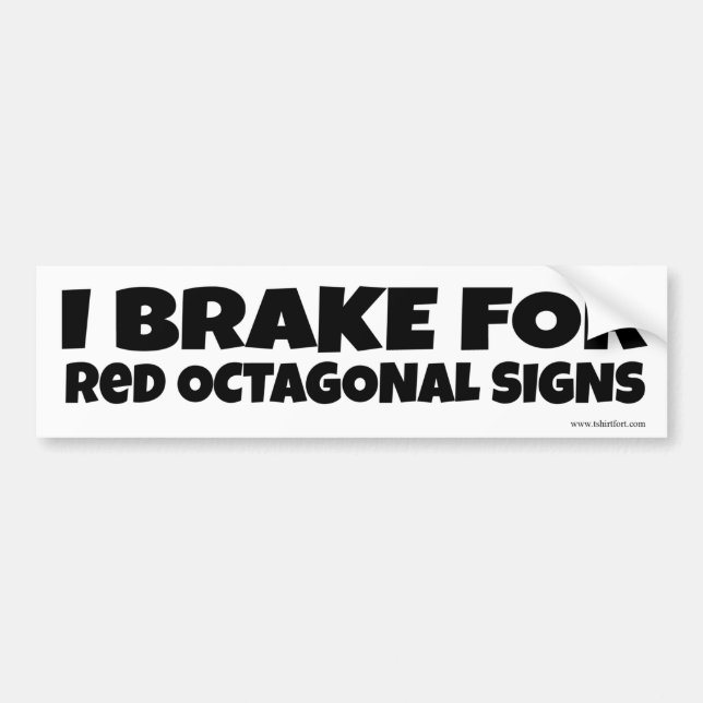 I Brake for Red Signs Bumper Sticker (Front)