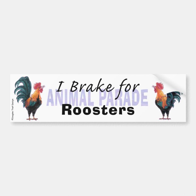 I Brake for Roosters Bumper Sticker (Front)