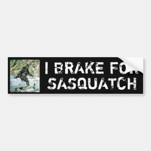 I Brake For Sasquatch Bumper Sticker