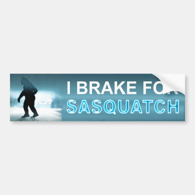 I Brake For Sasquatch Bumper Sticker (Front)