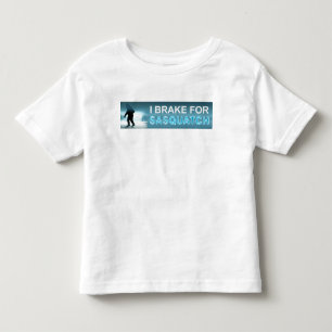 I Brake For Sasquatch Toddler T-Shirt