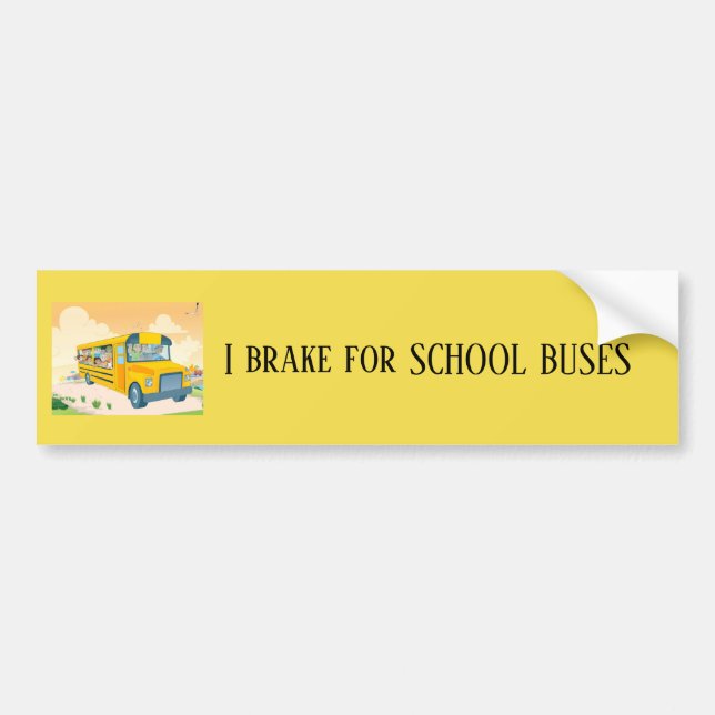 I Brake for School Buses Bumper Sticker (Front)