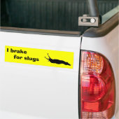 I brake for slugs bumper sticker (On Truck)
