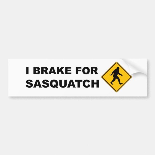 I Brake For Squatch Bumper Sticker (Front)
