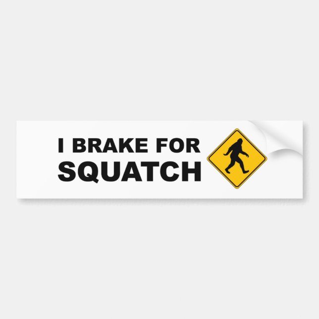 I Brake For Squatch Bumper Sticker (Front)