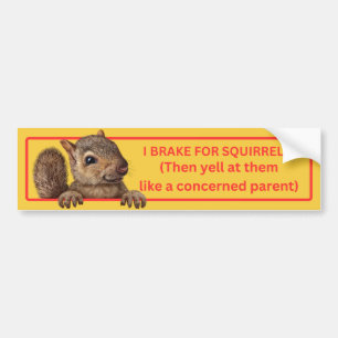 I Brake for Squirrels Bumper Sticker