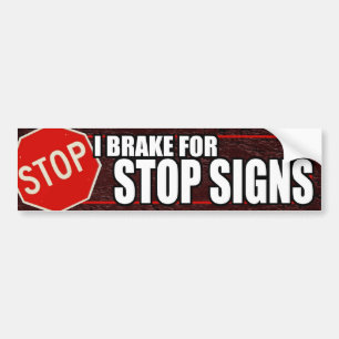 I brake for stop signs bumpersticker bumper sticker