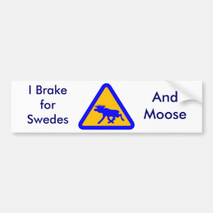 I brake for Swedes, bumpersticker Bumper Sticker