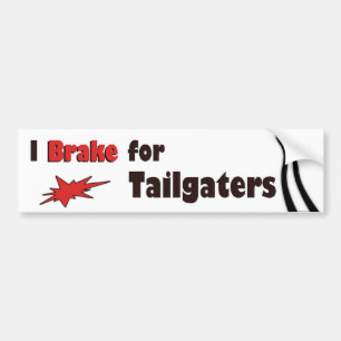 I Brake for Tailgaters Bumper Sticker