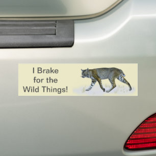 I Brake For The Wild Things! Bobcat Bumper Sticker
