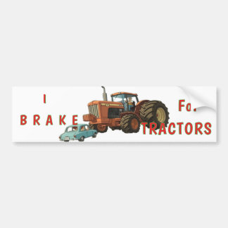 I Brake for Tractors Bumper Sticker
