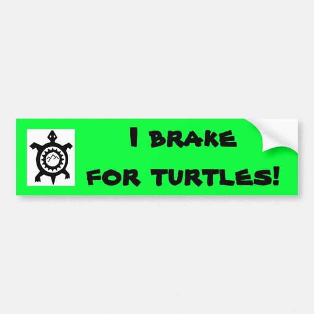 I Brake for Turles Bumper Sticker (Front)