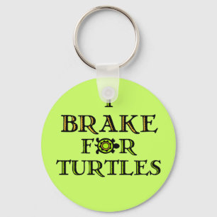 I Brake For Turtles 1 Keychain