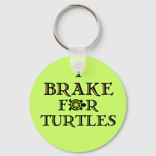 I Brake For Turtles 1 Keychain (Front)