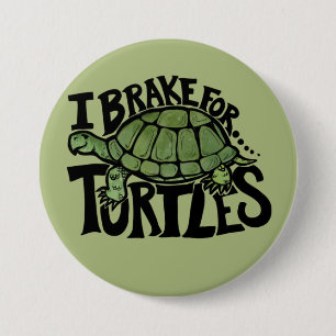 I Brake for Turtles 7.5 Cm Round Badge