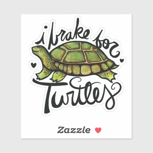 I brake for turtles cute turtle lovers nature art  (Sheet)