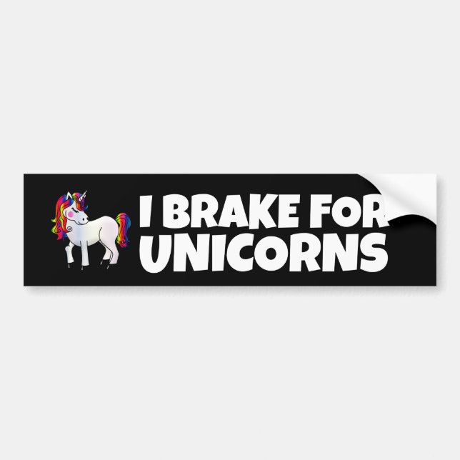 I BRAKE FOR UNICORNS RAINBOW BUMPER STICKERS (Front)