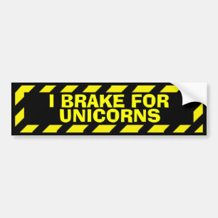I brake for unicorns yellow caution sticker