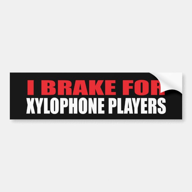 I Brake For Xylophone Players Bumper Sticker (Front)