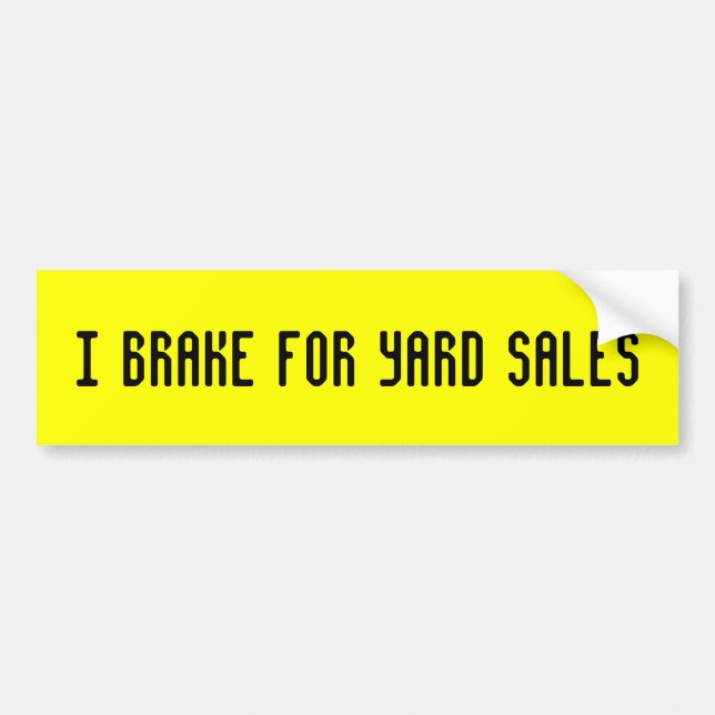 I BRAKE FOR YARD SALES BUMPER STICKER (Front)