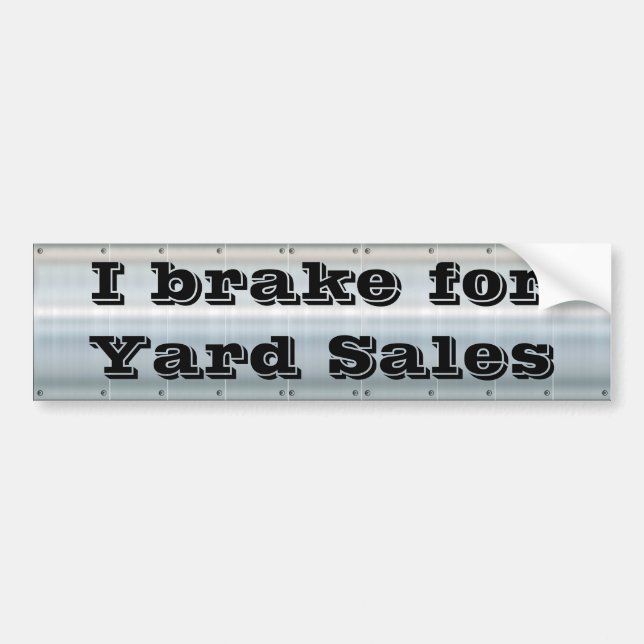 I brake for Yard Sales Bumper Sticker (Front)