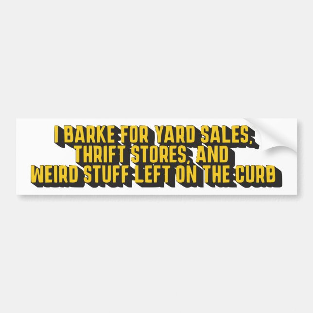 i brake for yard sales thrift stores  bumper sticker (Front)