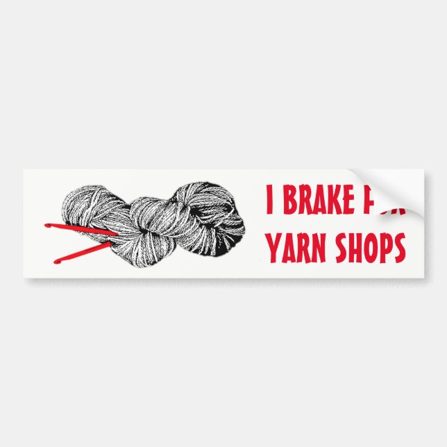I brake for yarn shops bumper sticker (Front)