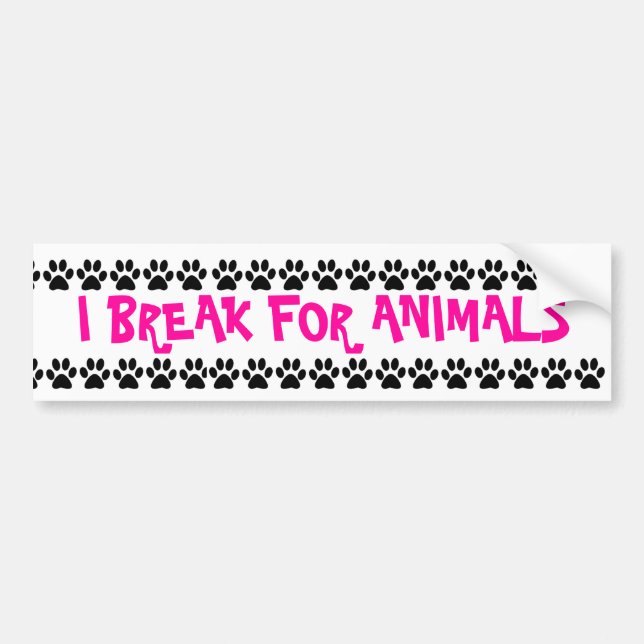 I Break For Animals Bumper Sticker (Front)