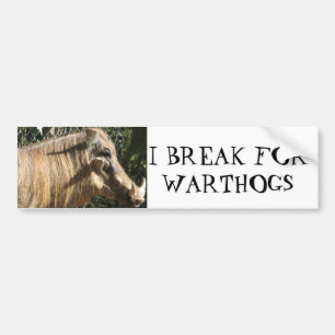I BREAK FOR WARTHOGS BUMPER STICKER