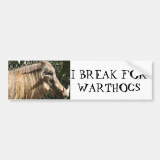 I BREAK FOR WARTHOGS BUMPER STICKER