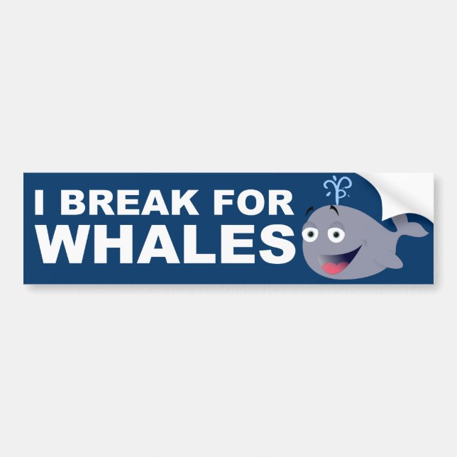 I BREAK FOR WHALES BUMPER STICKER (Front)